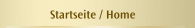 Startseite / Home