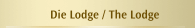 Die Lodge / The Lodge