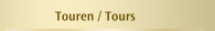 Touren / Tours